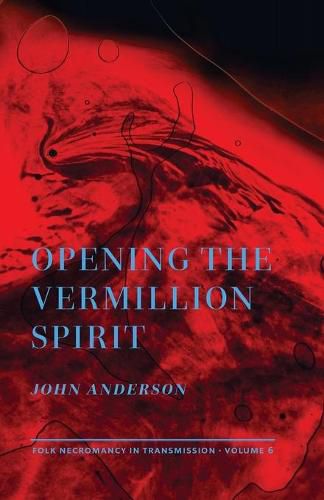 Cover image for Opening the Vermillion Spirit