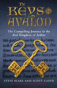 Cover image for The Keys to Avalon: The Compelling Journey to the Real Kingdom of Arthur