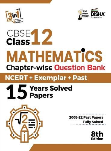 Cover image for CBSE Class 12 Mathematics Chapter-wise Question Bank - NCERT + Exemplar + PAST 15 Years Solved Papers 8th Edition