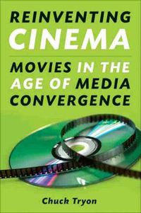 Cover image for Reinventing Cinema: Movies in the Age of Media Convergence