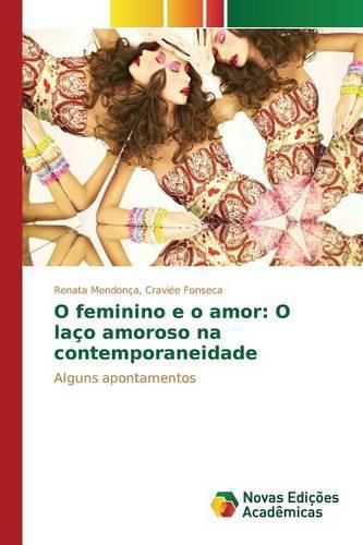 Cover image for O feminino e o amor: O laco amoroso na contemporaneidade