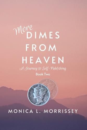 More Dimes From Heaven: A Journey to Self-Publishing