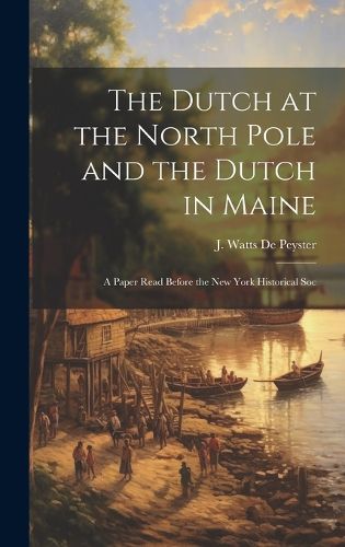 The Dutch at the North Pole and the Dutch in Maine