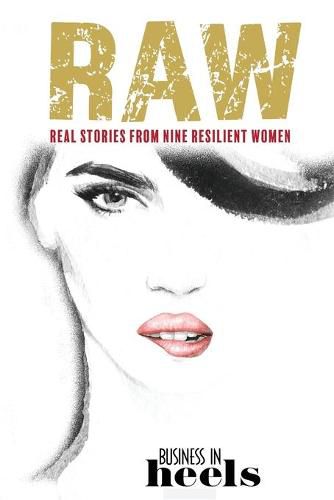 Cover image for Raw: Real Stories from Nine Resilient Women