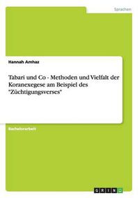 Cover image for Tabari und Co - Methoden und Vielfalt der Koranexegese am Beispiel des Zuchtigungsverses