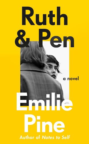 Cover image for Ruth & Pen: The brilliant debut novel from the internationally bestselling author of Notes to Self