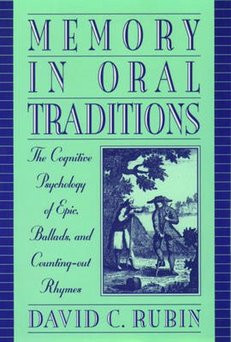Cover image for Memory in Oral Traditions: The Cognitive Psychology of Epic, Ballads, and Counting-Out Rhymes