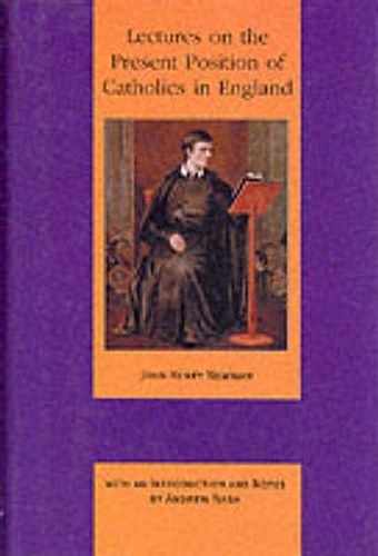 Lectures on the Present Position of Catholics