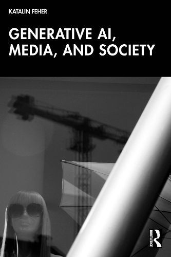 Cover image for Generative AI, Media, and Society