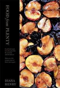 Cover image for Food From Plenty: Good food made from the plentiful, the seasonal and the leftover.  With over 300 recipes, none of them extravagant