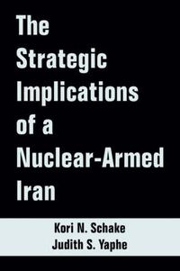 Cover image for The Strategic Implications of a Nuclear-Armed Iran