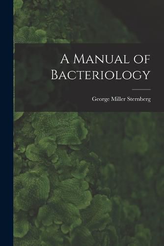 Cover image for A Manual of Bacteriology