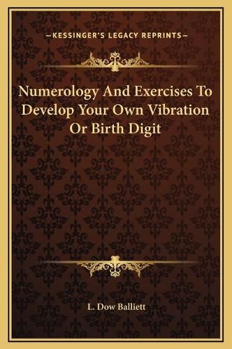 Cover image for Numerology and Exercises to Develop Your Own Vibration or Birth Digit