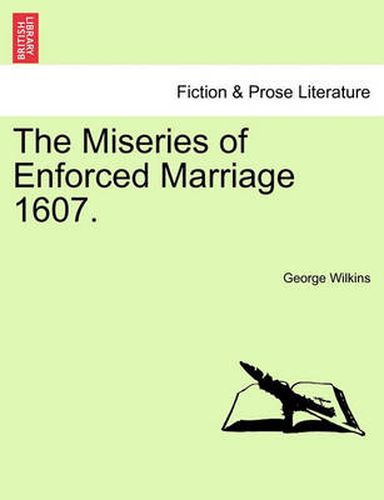 Cover image for The Miseries of Enforced Marriage 1607.