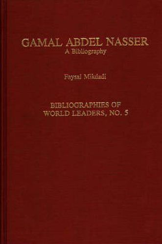 Cover image for Gamal Abdel Nasser: A Bibliography