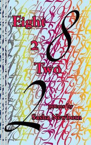 Eight 2 Two: Poems by Sasha Newborn