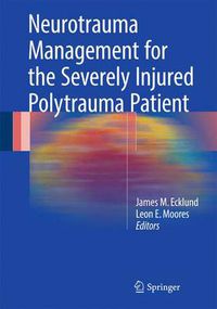 Cover image for Neurotrauma Management for the Severely Injured Polytrauma Patient