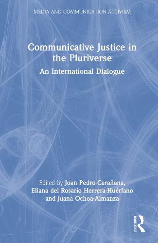 Cover image for Communicative Justice in the Pluriverse: An International Dialogue