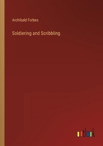 Cover image for Soldiering and Scribbling