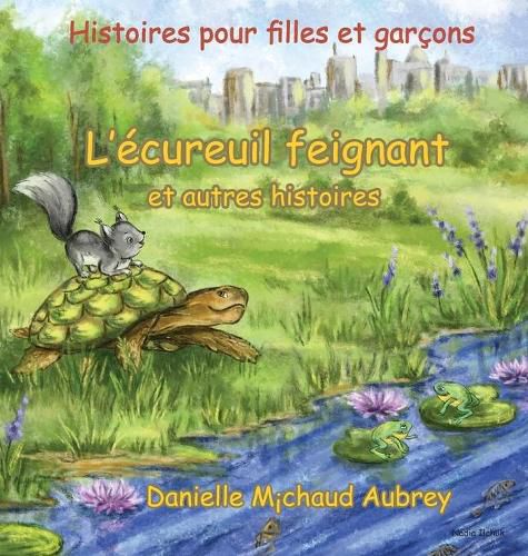 Cover image for L'ecureuil feignant et autres histoires: Histoires pour garcons et filles