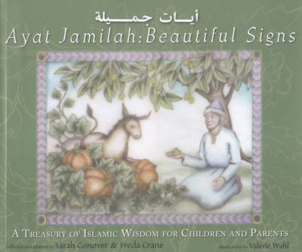 Cover image for Ayat Jamilah: Beautiful Signs: A Treasury of Islamic Wisdom for Children and Parents