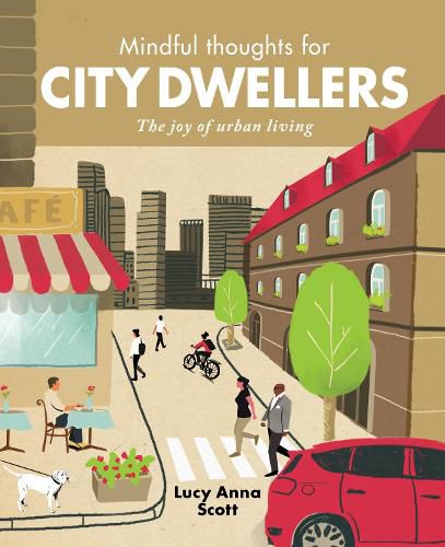 Cover image for Mindful Thoughts for City Dwellers: The Joy of Urban Living