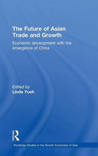 The Future of Asian Trade and Growth: Economic Development with the Emergence of China