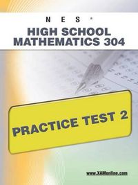 Cover image for NES Highschool Mathematics 304 Practice Test 2