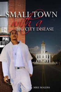 Cover image for Small Town With a Big City Disease