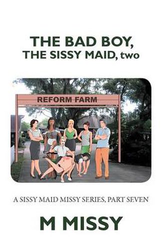 Cover image for The Bad Boy, the Sissy Maid, Two: A Sissy Maid Missy Series, Part Seven