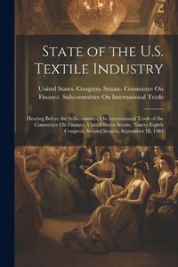 Cover image for State of the U.S. Textile Industry