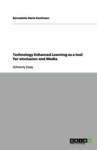 Cover image for Technology Enhanced Learning as a tool for eInclusion and Media