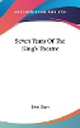 Cover image for Seven Years of the King's Theatre