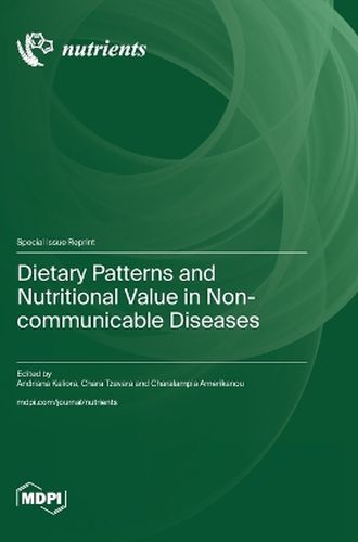 Cover image for Dietary Patterns and Nutritional Value in Non-communicable Diseases