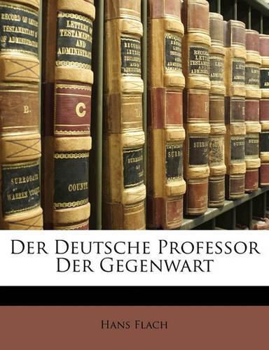 Cover image for Der Deutsche Professor Der Gegenwart