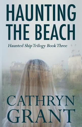 Cover image for Haunting the Beach: The Haunted Ship Trilogy Book Three