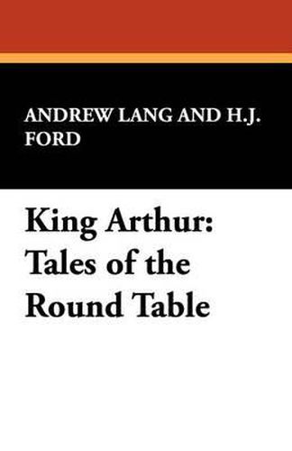 Cover image for King Arthur: Tales of the Round Table