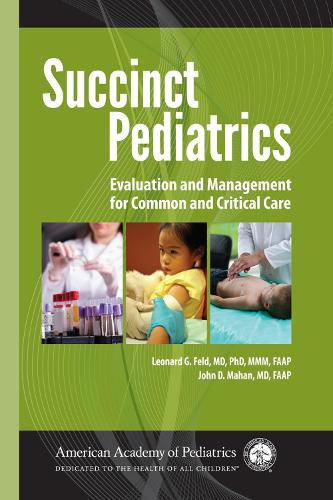 Cover image for Succinct Pediatrics: Evaluation and Management for Common and Critical Care