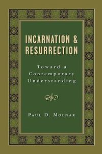 Cover image for Incarnation and Resurrection: Toward a Contemporary Understanding