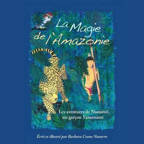 Cover image for La Magie de l'Amazonie: Les Aventures de Namowe, Un Garcon Yanomami