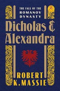 Cover image for Nicholas and Alexandra: The Fall of the Romanov Dynasty