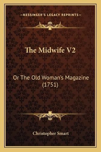 Cover image for The Midwife V2: Or the Old Woman's Magazine (1751)