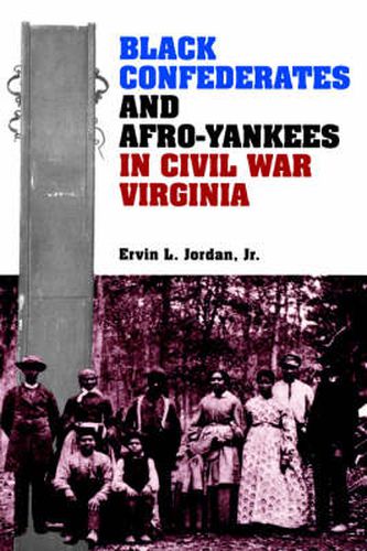 Cover image for Black Confederates and Afro-Yankees in Civil War Virginia