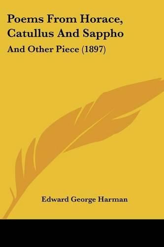 Cover image for Poems from Horace, Catullus and Sappho: And Other Piece (1897)