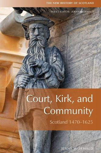 Court, Kirk and Community: Scotland 1470-1625