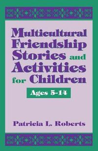 Cover image for Multicultural Friendship Stories and Activities for Children Ages 5-14