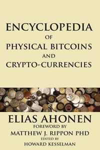 Cover image for Encyclopedia of Physical Bitcoins and Crypto-Currencies