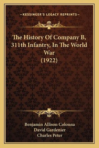 The History of Company B, 311th Infantry, in the World War (1922)