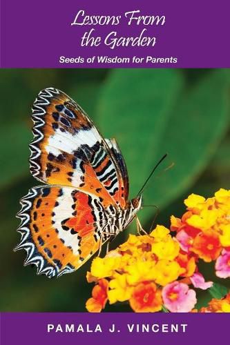 Cover image for Lessons From the Garden: Seeds of Wisdom for Parents