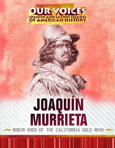 Cover image for Joaquin Murrieta: Robin Hood of the California Gold Rush